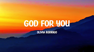 Lirik Lagu God 4 You dari Olivia Rodrigo