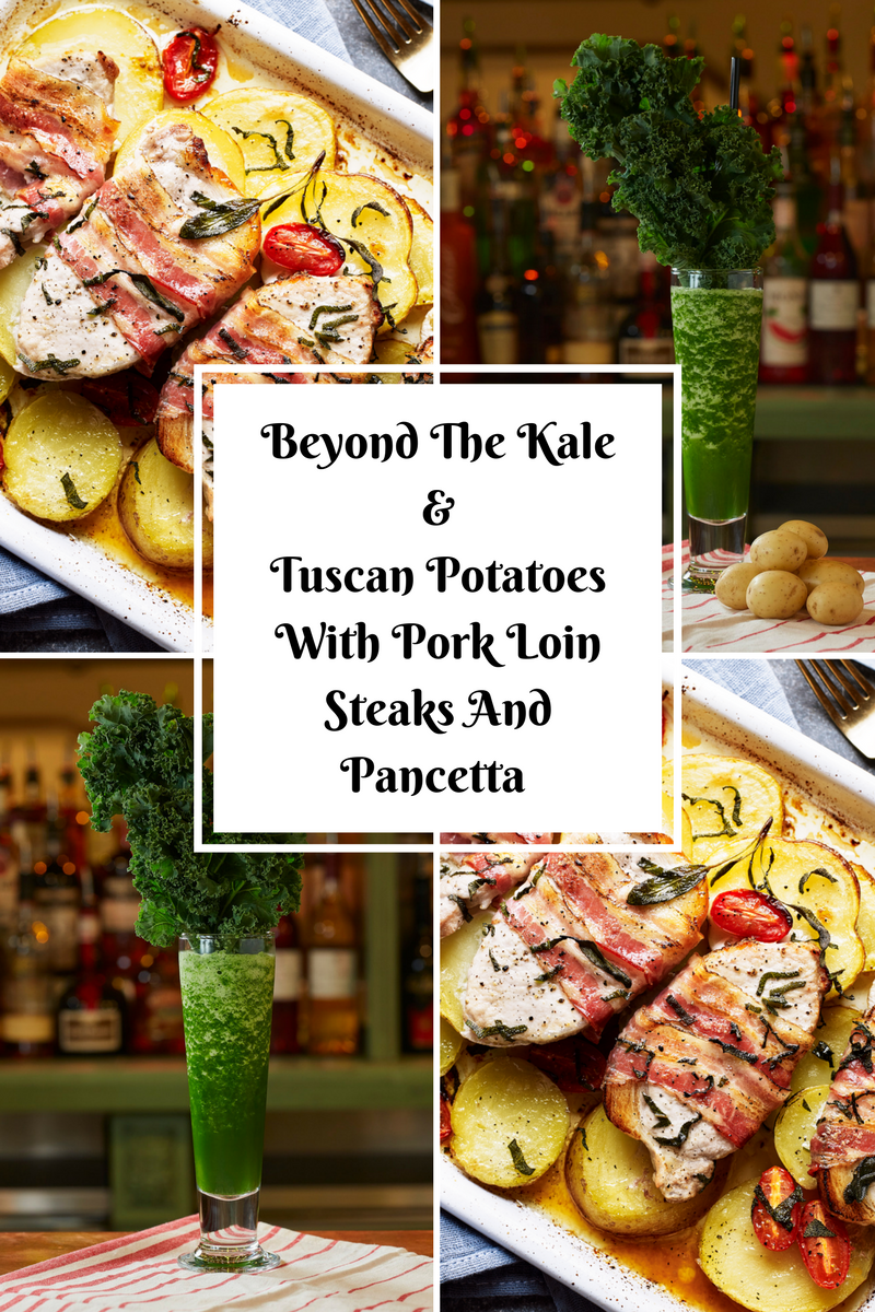Beyond Kale Smoothie Paired With Tuscan Potatoes with Pork Loin Steaks and Pancetta.