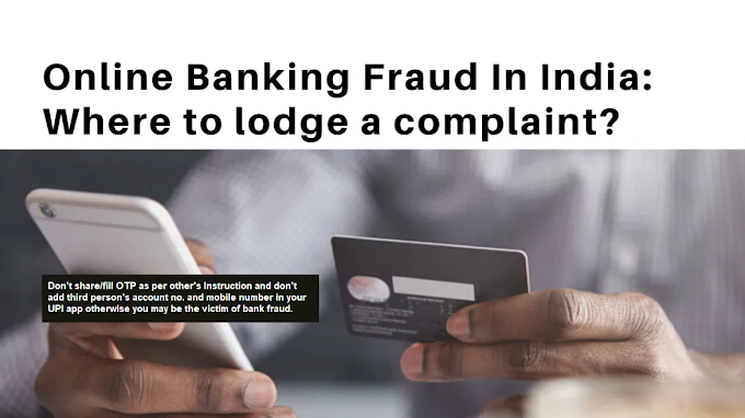 How and where to report a net banking, debit or credit card or mobile app payment  fraud?