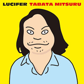 Tabata Mitsuru (Acid Mothers Temple family, The Zeni Geva Group)  "Lucifer" 2010 Japan Psych Rock,Experimental (feat & Produced by Makoto Kawabata)