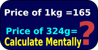 Price of 1kg of a commodity is 165. Then find the price of 324g of that mentally.
