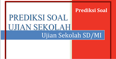 Download Contoh Latihan Soal Ujian Sekolah SD/MI 2017