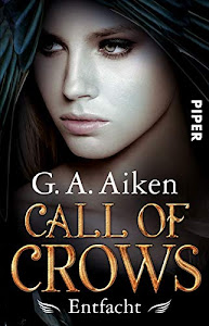 Call of Crows - Entfacht (Call of Crows 2): Roman