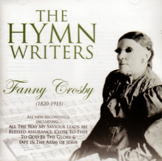 The Hymn Writers: Fanny Crosby