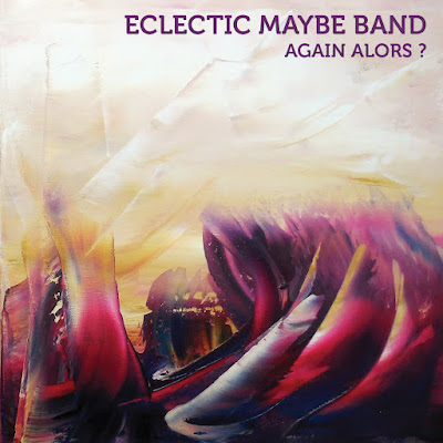 Eclectic Maybe Band - Again Alors?