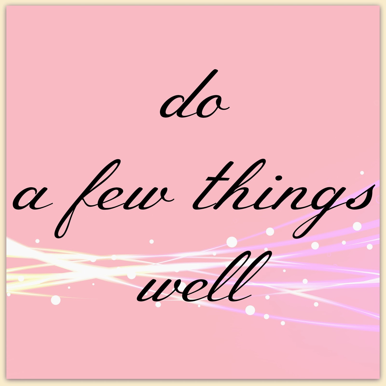 do a few things well 2015