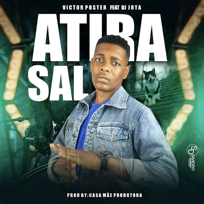Victor Poster Feat DJ Jota - Atira Sal (Afro House)