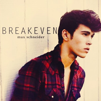 Max Schneider - Breakeven