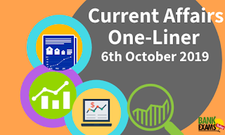 Current Affairs One-Liner: 6th October 2019