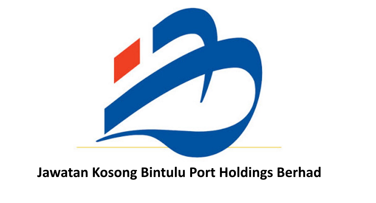 Jawatan Kosong Bintulu Port. Tarikh Tutup 15 Julai 2020