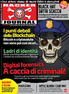 Hacker Journal 228 - Gennaio 2019 | ISSN 1594-7774 | TRUE PDF | Quindicinale | Computer | Hacking | Programmazione | Hardware | Software
Hacker Journal è stata la prima rivista di hacking italiana.
Dal maggio 2002 la rivista usciva in edicola di giovedì bisettimanalmente, anche se per gli ultimi numeri la frequenza di uscita era divenuta mensile.
La composizione di un numero era in generale questa: un editoriale, notizie riguardanti l'informatica, gli articoli; l'ultima facciata (la rivista non era provvista di copertina cartonata) poteva contenere un enigma crittografico, o un quesito di natura sondaggistica accompagnato da alcune delle risposte inviate dai lettori relative al quesito precedente.
La rivista tratta argomenti sia per utenti avanzati che per principianti, dividendo gli articoli in tre livelli di difficoltà: per Newbie, Mid Hacking e Hard Hacking (stringhe di codice, sicurezza, modding o overclocking).
Inizialmente pubblicato da 4ever, è in seguito passato a Sprea editori e infine a WLF Publishing.
Dal numero 189 è passata ad una licenza Creative Commons.
Tra le caratteristiche peculiari della rivista va annoverata la presenza, all'apice della seconda pagina di ogni numero, al di sopra dell'editoriale, della definizione della parola HACKER.