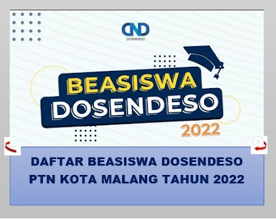 Daftar Beasiswa Dosendeso PTN Kota Malang Tahun 2022