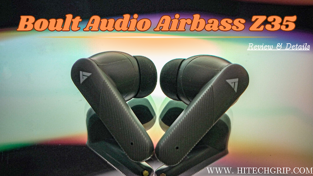Boult Audio Airbass Z35 Review & Details