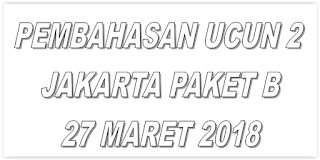  Melanjutkan artikel yang sebelumnya tentang kunci jawaban ucun  pembahasan paket B Jakarta 