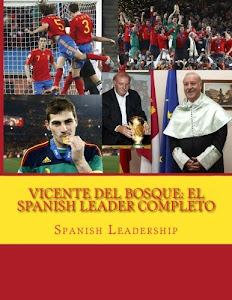 Vicente del Bosque: El  Spanish Leader completo: Volume 1