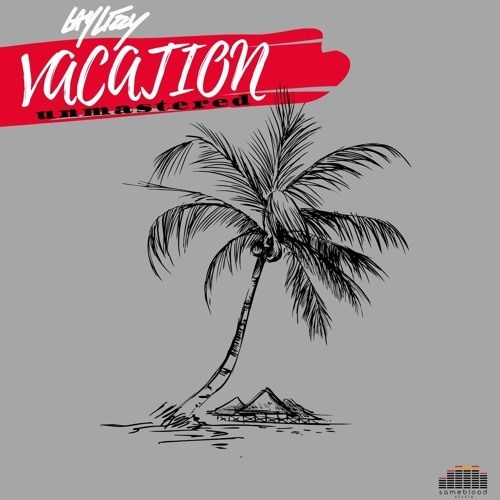 Laylizzy - Vacation Unmastered [2019]