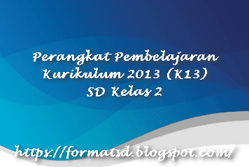 Perangkat Pembelajaran Kurikulum 2013 (K13) SD Kelas 2