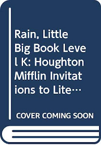 Rain, Little Big Book Level K: Houghton Mifflin Invitations to Literature