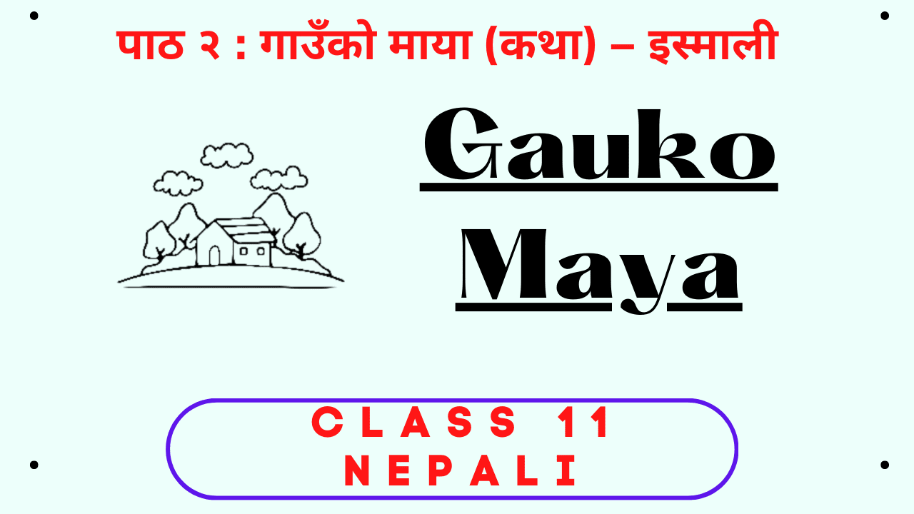 Gauko Maya Exercise, Summary, Questions Answer Solution