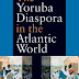 The Yoruba Diaspora In The Atlantic World by Toyin Falola and Matt D. Childs