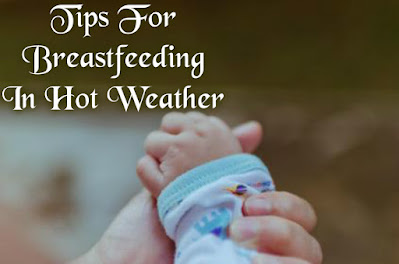 Tips For Breastfeeding In Hot Weather