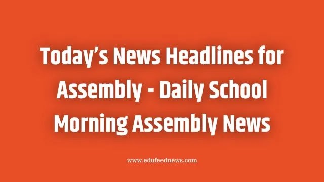 Muligt Kære Såvel Latest News on School Assembly - Today's Daily News Headlines