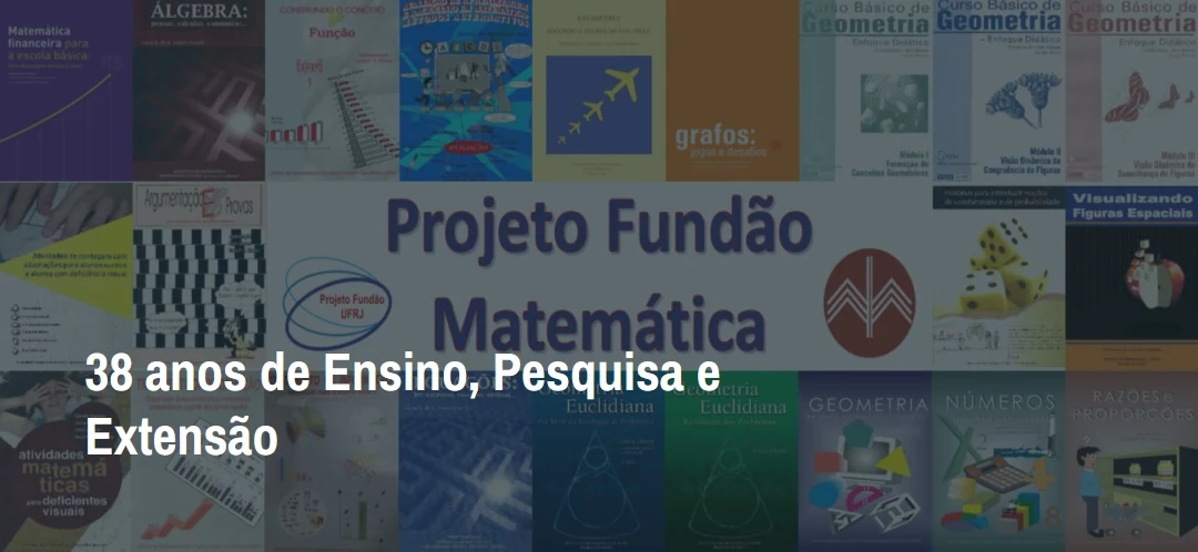 Desde 1983, uma equipe, formada de professores do Instituto de Matemática da UFRJ, professores da rede de ensino fundamental e médio do Estado do Rio de Janeiro e alunos de Licenciatura