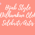 Hijab Style Diilhamkan Oleh Selebriti/Artis