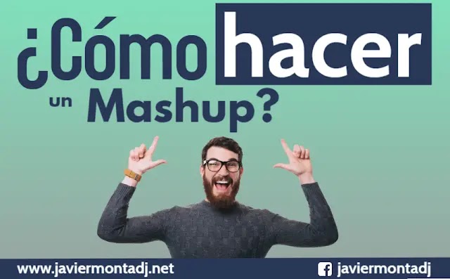 ¿Cómo hacer un «Mashup» para DJ?