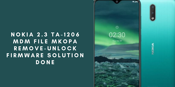 Nokia 2.3 ta-1206 mdm file unlock mkopa firmware solution done Flash file