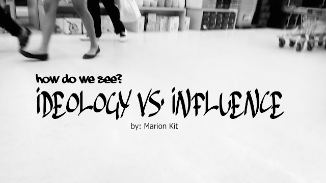 THE ARTIST'S EYE: IDEOLOGY VS. INFLUENCE