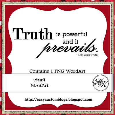 http://easycustomblogs.blogspot.com/2009/11/truth-is-powerful.html