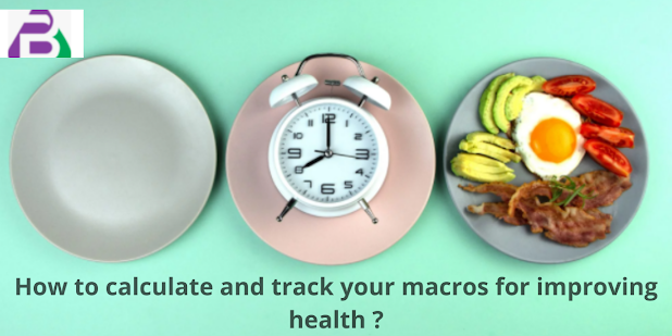 How to calculate and track your macros for improving health