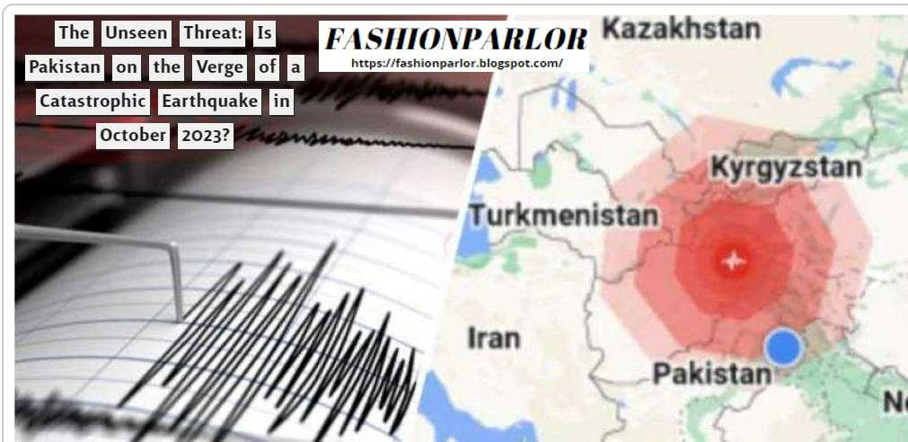 the-unseen-threat-is-pakistan-on-the-verge-of-a-catastrophic-earthquake-in-october-2023