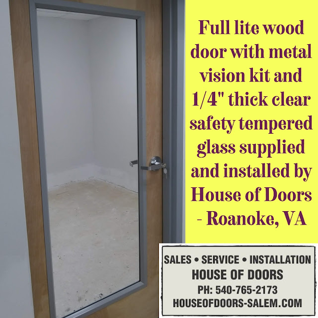 Full lite wood door with metal vision kit and 1/4" thick clear safety tempered glass supplied and installed by House of Doors - Roanoke, VA