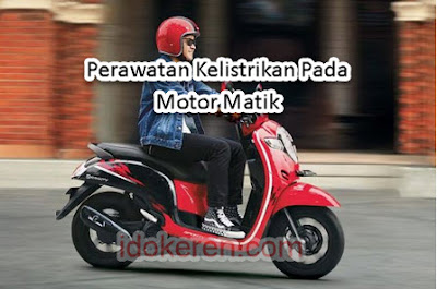 Cara Perawatan Kelistrikan Pada Motor Matik