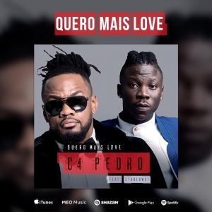 C4 Pedro – Quero Mais Love (feat. StoneBwoy) 2018