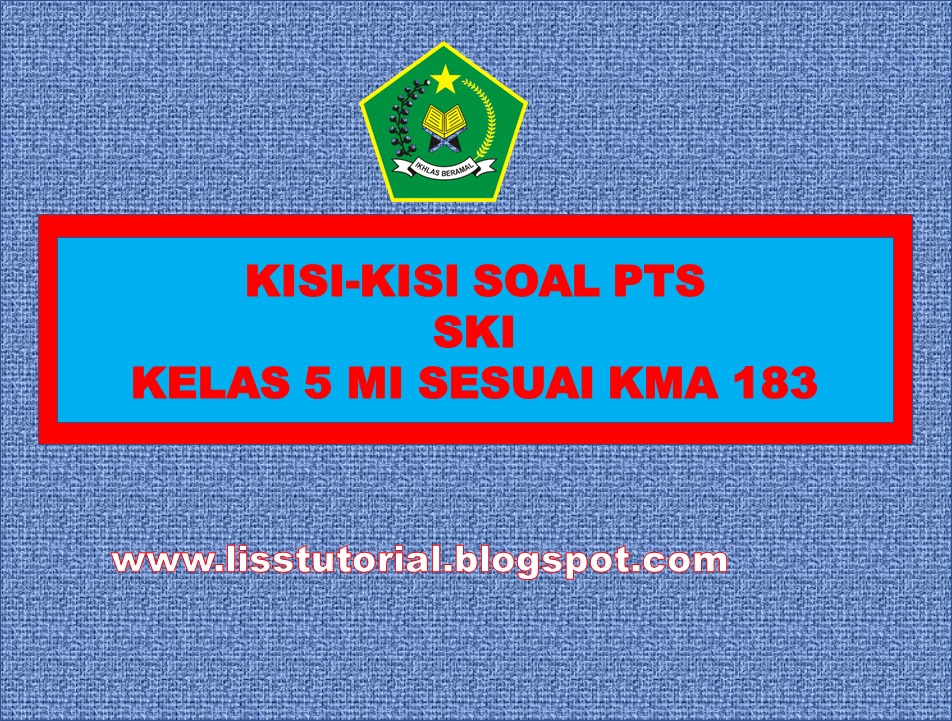 Kisi-kisi Soal PTS SKI Kelas 5 SD/MI