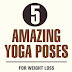 5 Yoga Poses For Rapid Weight Loss