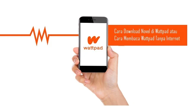 Cara Download Novel di Wattpad