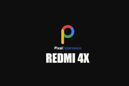 Download Rom Pixel Experience Go Pie Official Redmi 4X