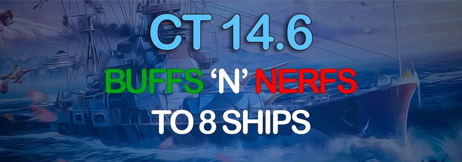 Buffs 'n' Nerfs to 7 Test Ships and 1 Released Ship - Closed Test 14.6