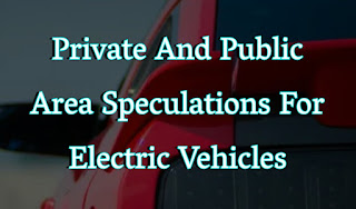 Private Public Area Speculations Electric Vehicles