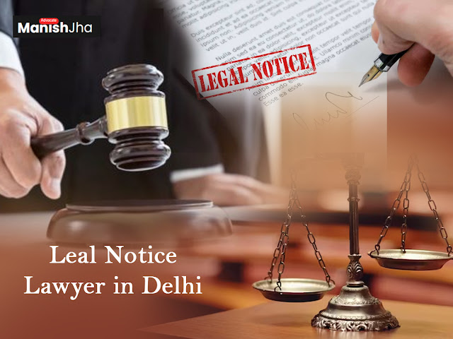 Legal Notice Lawyer in Delhi