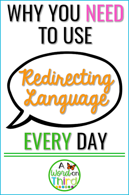 Redirecting language is a powerful tool that can help stop misbehaviors really quickly and prevent them from getting you off track while you teach. 