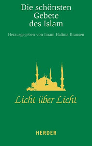 Licht über Licht: Die schönsten Gebete des Islam (HERDER spektrum)