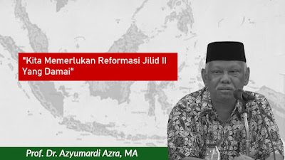 Ketua Dewan Pers Prof. Azyumardi Azra: Kita Memerlukan Reformasi Jilid II Yang Damai