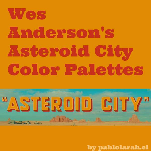 Wes Anderson's Asteroid City Color Palettes