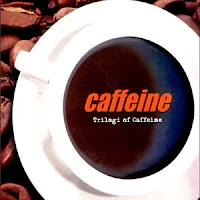 Caffeine - Trilogy Of Caffeine