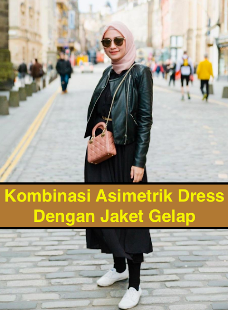 Kombinasi Asimetrik Dress Dengan Jaket Gelap